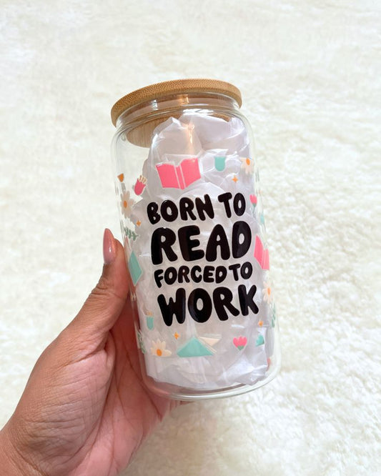 Born To Read Forced To Work Glasscan