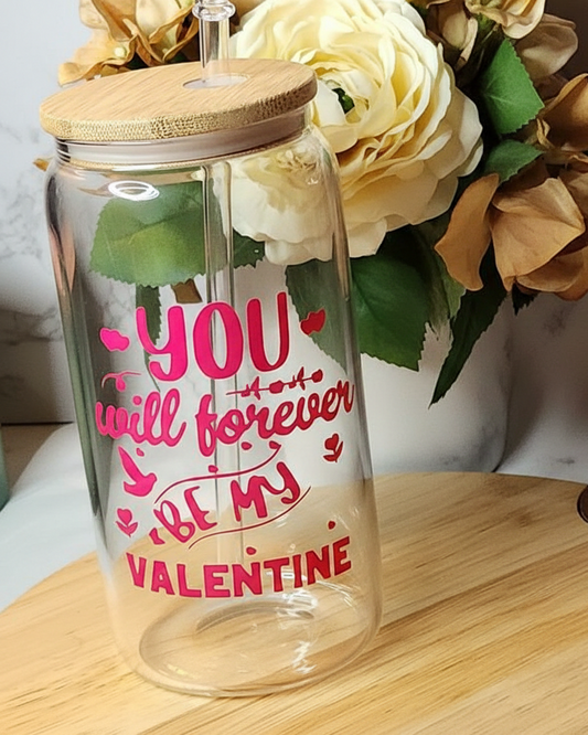 You'll Forever Be My Valentine Glass Can